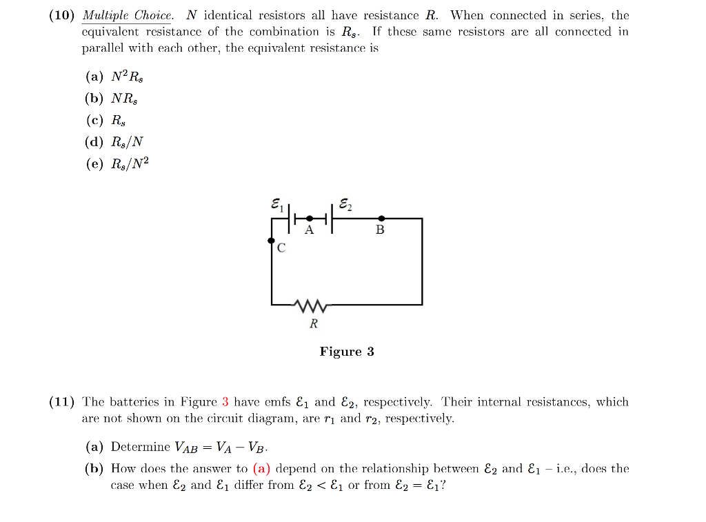 Solved (10) Mulple Choice. N identical resistors all have | Chegg.com