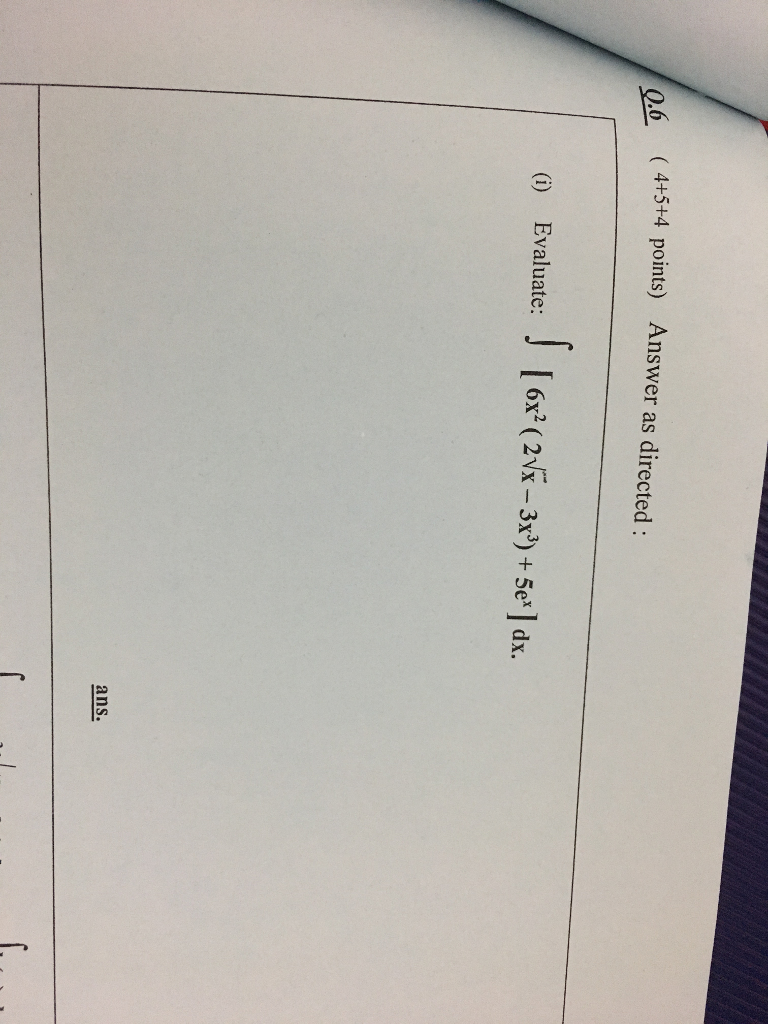 Solved Answer As Directed Evaluate Integral 6x 2 2 Chegg solved-answer-as-directed-evaluate-integral-6x-2-2-chegg