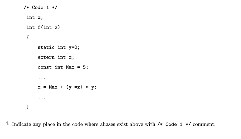 Solved /* Code 1 */int x; int f(int z) { static int y=0; | Chegg.com