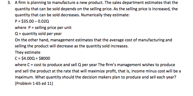 Solved 3. A firm is planning to manufacture a new product. | Chegg.com