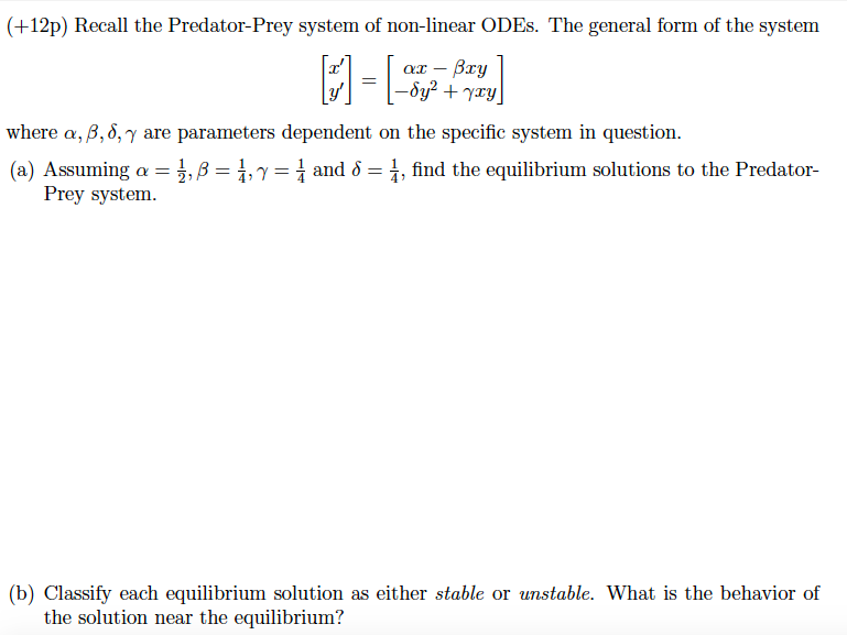 Solved Recall The Predator Prey System Of Non Linear Odes Chegg Solved Recall The Predator Prey System Of Non Linear Odes Chegg