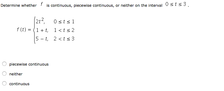 Solved Determine whether f is continuous, piecewise | Chegg.com