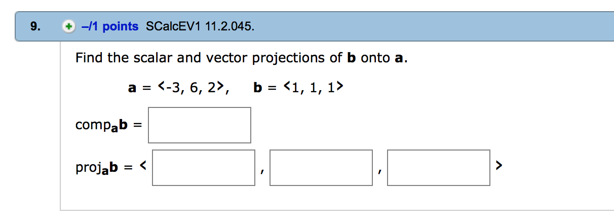 Solved: Find The Scalar And Vector Projections Of B Onto A... | Chegg.com