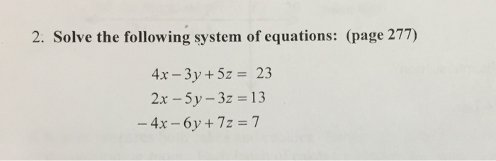 Solved Solve the following system of equations: 4x - 3y + | Chegg.com