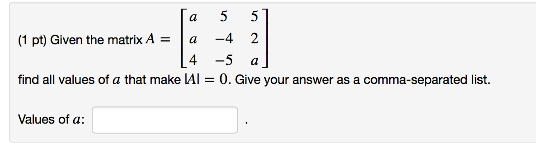 Solved Given the matrix A = [a a 4 5 -4 -5 5 2 a] find | Chegg.com