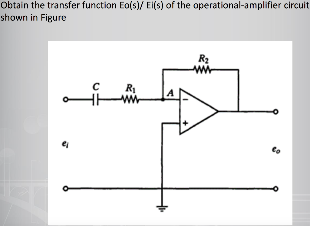 Solved Obtain the transfer function Eo(s)/ Ei(s) of the