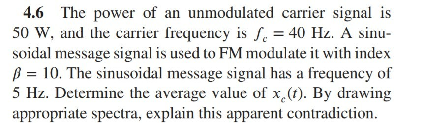 Solved 4.6 The power of an unmodulated carrier signal is 50 | Chegg.com