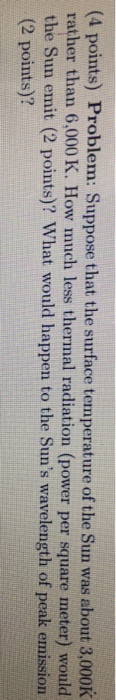 Solved Suppose that the surface temperature of the Sun was | Chegg.com