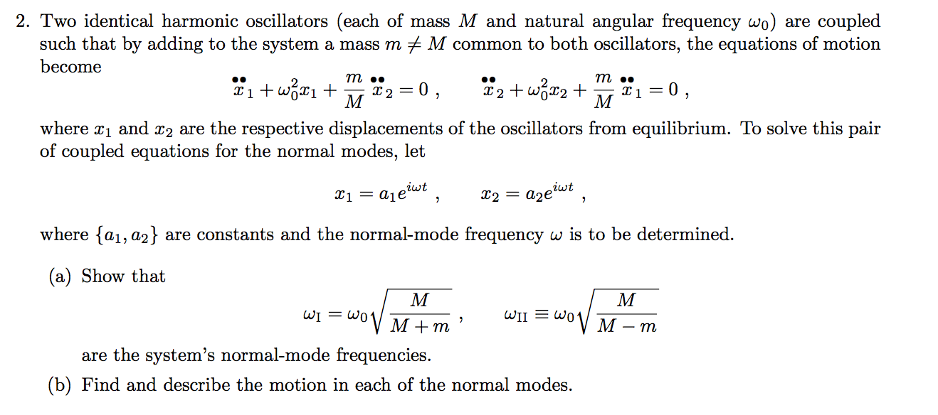 Solved Two identical harmonic oscillators (each of mass M | Chegg.com