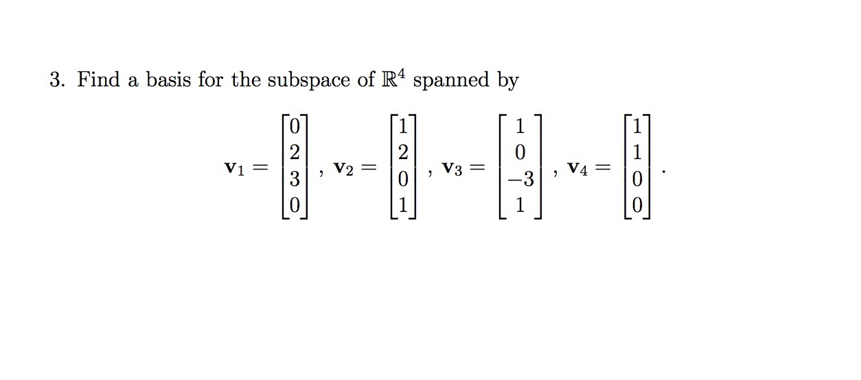 Solved 3. Find a basis for the subspace of R^4 spanned by