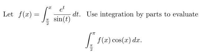 Solved Let f(x) = et/sin(t) dt. Use integration by parts to | Chegg.com