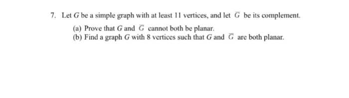Solved 7. Let G be a simple graph with at least 11 vertices, | Chegg.com