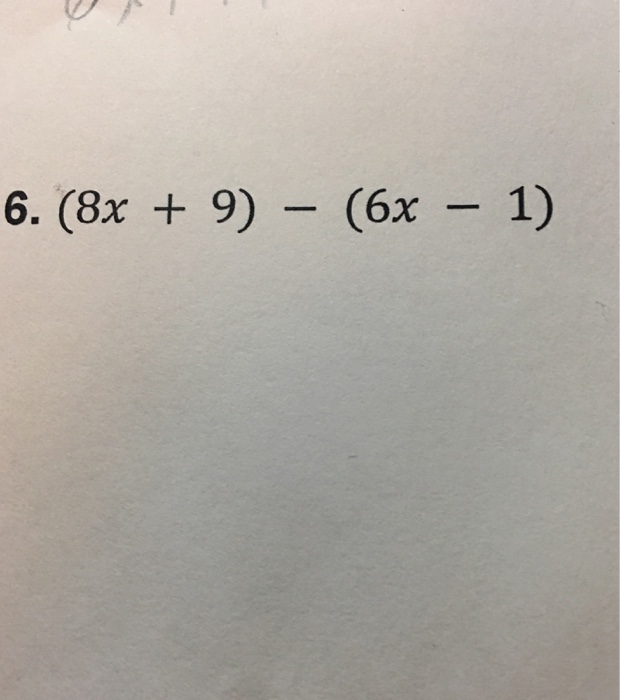 Solved Subtract linear expressions 7th grade (8x   9) (6x Chegg com