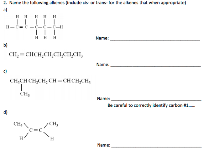 Solved Name the following alkenes (include cis- or trans- | Chegg.com