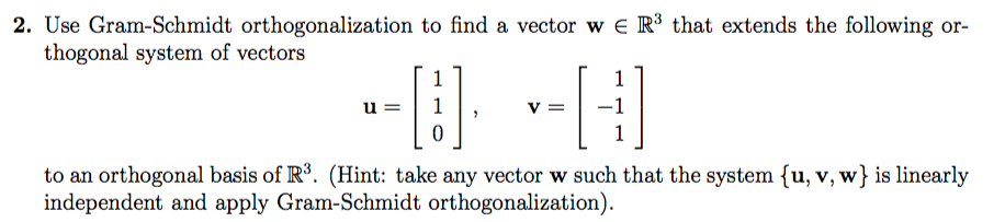 Solved 2. Use Gram-Schmidt Orthogonalization To Find A | Chegg.com