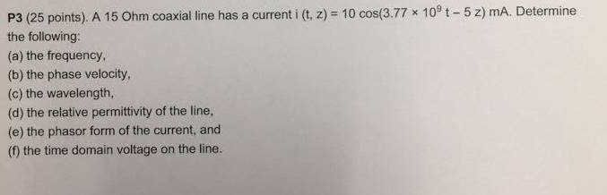 Solved A 15 Ohm coaxial line has a current i (t, z) = 10 | Chegg.com