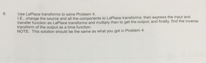 Solved 6. Use LaPlace transforms to solve Problem 4 L.E., | Chegg.com