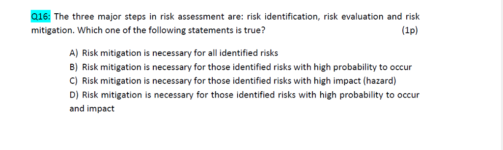 Solved Q16: The three major steps in risk assessment are: | Chegg.com