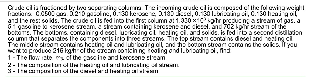 solved-crude-oil-is-fractioned-by-two-separating-columns-chegg