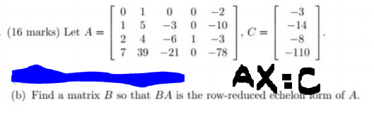 Solved Find A Matrix B So That BA Is The Row-reduced Echelon | Chegg.com