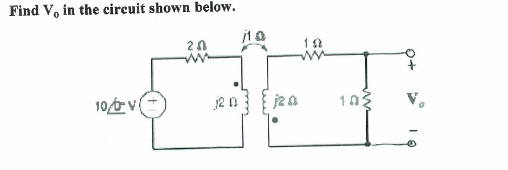 Solved Find V0 In The Circuit Shown Below