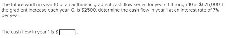 Solved The future worth in year 10 of an arithmetic gradient | Chegg.com