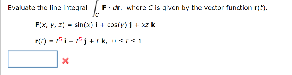 Solved Evaluate the line integral F dr, where C is given by | Chegg.com