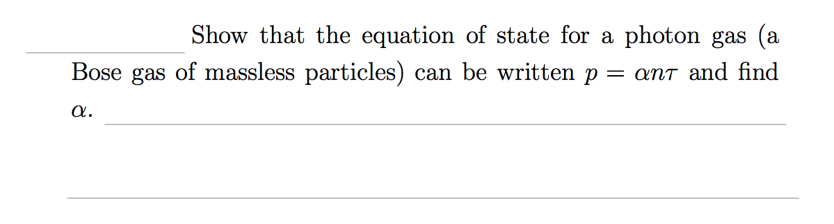 Solved Show that the equation of state for a photon gas (a | Chegg.com