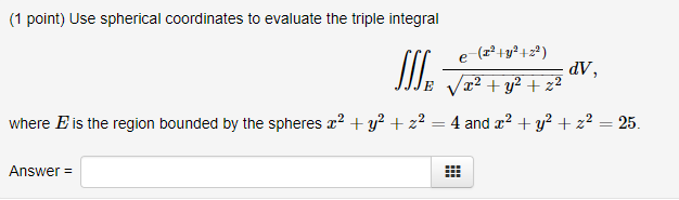 Solved Use spherical coordinates to evaluate the triple | Chegg.com