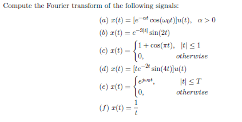 Solved Compute the Fourier transform of the following | Chegg.com