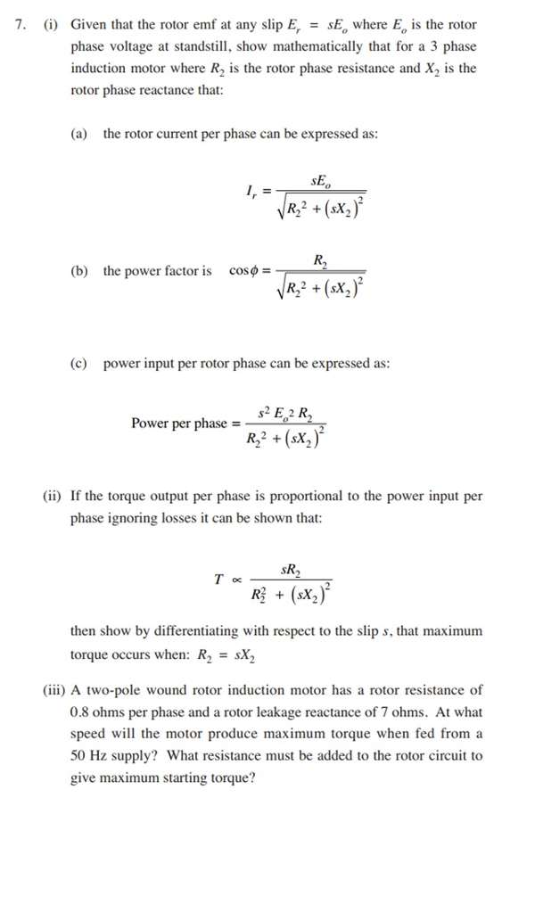 Solved 7. (i) Given that the rotor emf at any slip Er = sEo