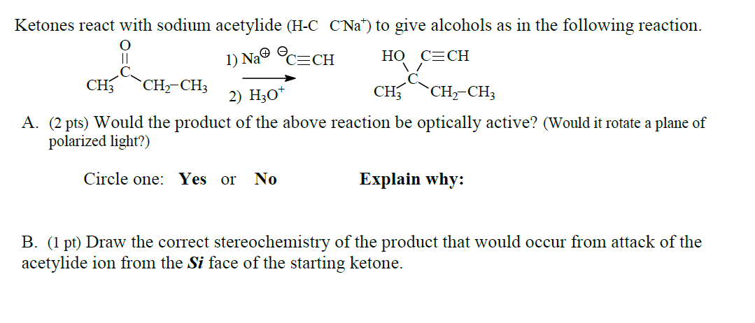 Solved Ketones react with sodium acetylide (H-C C^-Na^+) to | Chegg.com