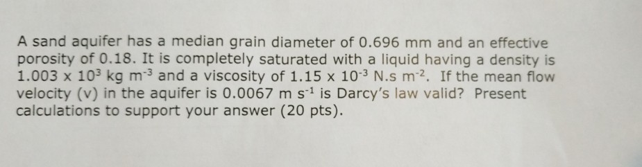 Solved A sand aquifer has a median grain diameter of 0.696 | Chegg.com