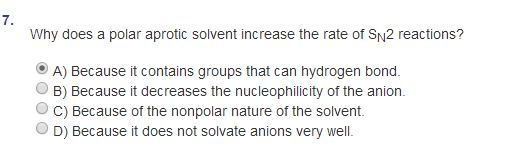 Solved Why Does A Polar Aprotic Solvent Increase The Rate Of 3634