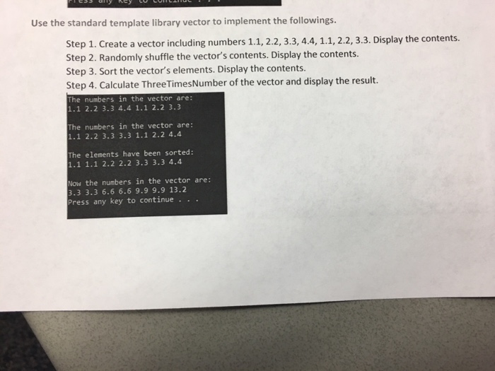 Solved Use the standard template library vector to implement