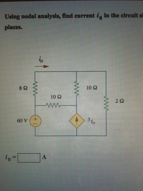 Solved Using Nodal Analysis Find Current I0 In The Circuits