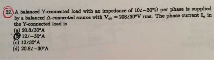 Solved 22. A balanced Y-connected load with an Impedance of | Chegg.com