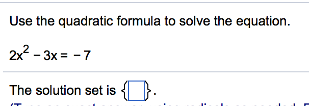 Solved Use the quadratic formula to solve the equation. | Chegg.com