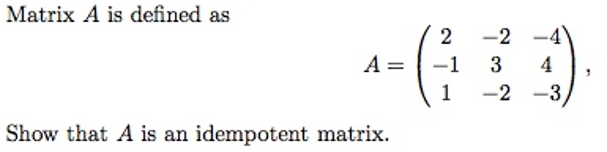 Solved Matrix A is defined as A = (2 -1 1 -2 3 -2 -4 4 | Chegg.com