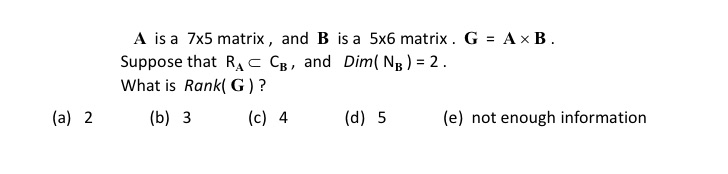 Solved A is a 7x5 matrix, and B is a 5x6 matrix, G = AxB | Chegg.com