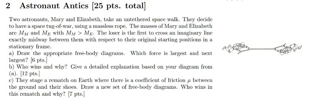 Solved 2 Astronaut Antics [25 pts. total Two astronauts, | Chegg.com