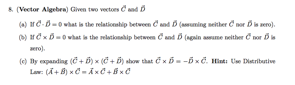 Solved 8. (Vector Algebra) Given two vectors C and D (a) If | Chegg.com