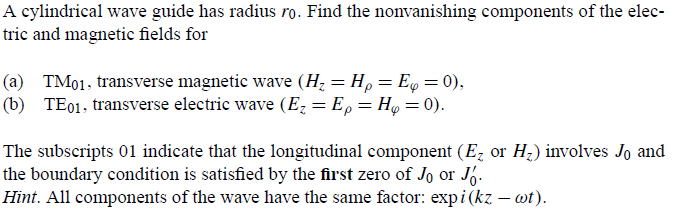 Solved A cylindrical wave guide has radius ro. Find the | Chegg.com