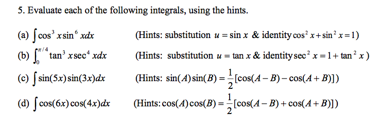 Solved Evaluate each of the following integrals, using the | Chegg.com