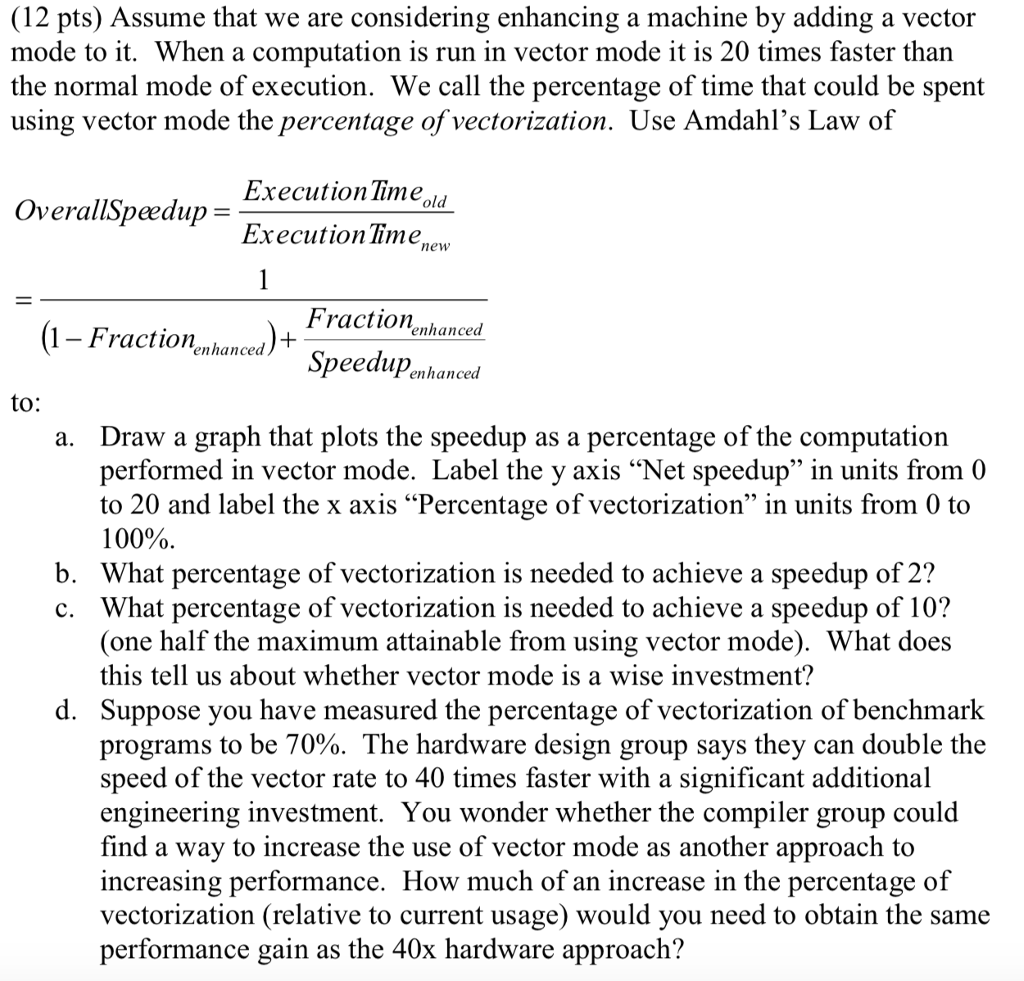 Solved (12 pts) Assume that we are considering enhancing a | Chegg.com