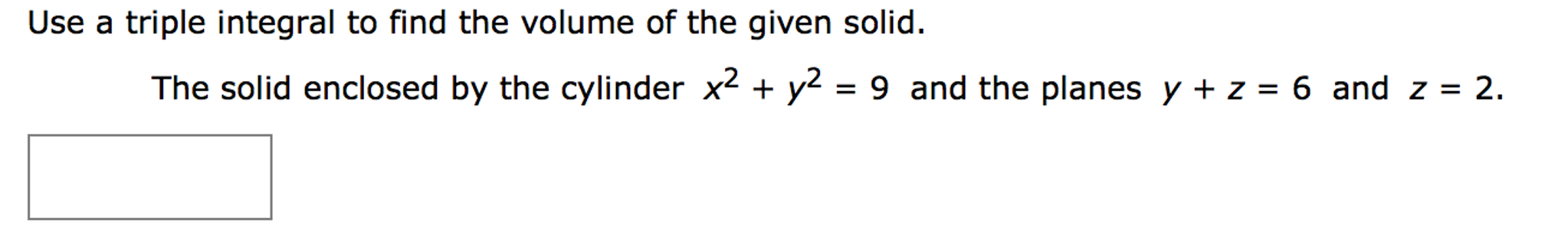 Solved Use A Triple Integral To Find The Volume Of The Given Chegg Solved Use A Triple Integral To Find The Volume Of The Given Chegg