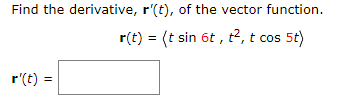 Solved Find the derivative, r'(t), of the vector function. | Chegg.com