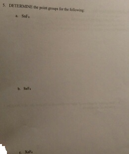 Solved DETERMINE the point group for the following SnF_4 | Chegg.com
