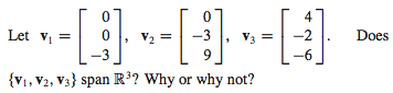 Solved Let . Does {v1, v2, v3} span R3? Why or why not? | Chegg.com