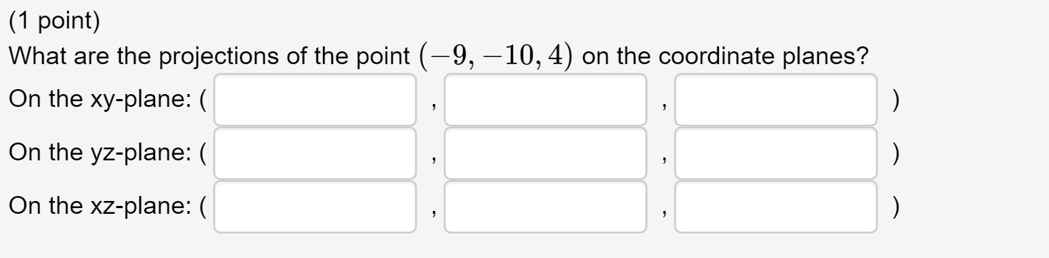 Projection In Math 9 Solved What are the projections of the point (-9, -10, 4) on | Chegg.com